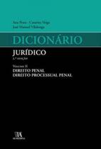 Dicionario juridico - direito penal - direito processual penal - vol. 2 - vol. 2