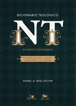 Dicionário Teológico do Novo Testamento, Daniel D Reid - Vida Nova
