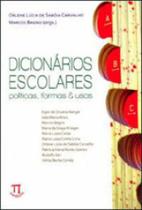 Dicionários escolares. políticas, formas & usos- volume i