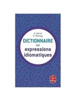 Dictionnaire des expressions idiomatiques Dictionnaire des expressions idiomatiques