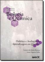 Didática e Avaliação da Aprendizagem em Química - Coleção Metodologia do Ensino de Biologia e Química