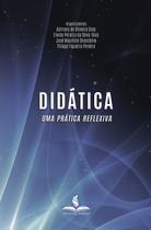 Didática: uma prática reflexiva Didática: uma prática reflexiva
