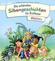 Die schönsten Silbengeschichten für Erstleser - Mädchen - EDITORA LOEWE Die schönsten Silbengeschichten für Erstleser - Mädchen - EDITORA LOEWE