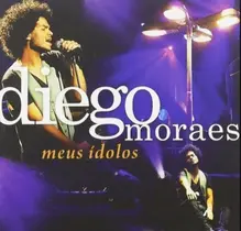 Diego Moraes Meus Idolos CD