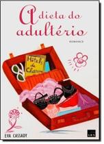 Dieta do Adulterio, A: Traia Seu Marido, Não Traia Sua Dieta - ARX - GRUPO GEN Dieta do Adulterio, A: Traia Seu Marido, Não Traia Sua Dieta - ARX - GRUPO GEN
