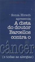 Dieta do Dr. Barcellos Contra O Câncer - CORRE COTIA Dieta do Dr. Barcellos Contra O Câncer - CORRE COTIA