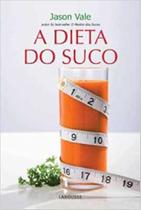 Dieta Do Suco - Perca 3 Quilos Em 7 Dias, A