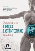 Dietoterapia Nas Doencas Gastrintestinais do Adulto Dietoterapia Nas Doencas Gastrintestinais do Adulto