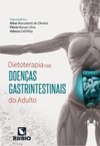 DIETOTERAPIA NAS DOENÇAS GASTRINTESTINAIS DO ADULTO -