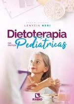 Dietoterapia nas doencas pediatricas - Editora Rubio Ltda. Dietoterapia nas doencas pediatricas - Editora Rubio Ltda.