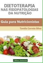 Dietoterapia nas fisiopatologias da nutrição guia para nutricionistas - CLUBE DE AUTORES
