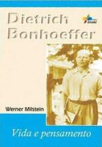 Dietrich Bonhoeffer - Vida E Pensamento - Editora Sinodal