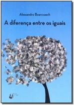 Diferença Entre os Iguais, A - PORTO DE IDEIAS