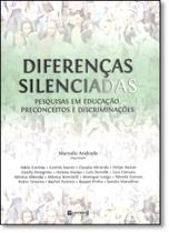 Diferenças Silenciadas: Pesquisas em Educação, Preconceitos e Discriminações