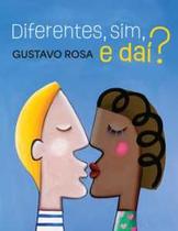 Diferentes, sim, e dai