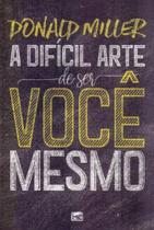 Dificil Arte de Ser Mesmo, A