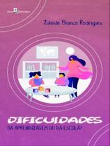 Dificuldades da aprendizagem ou da escola