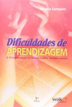 Dificuldades de aprendizagem: a psicopedagogia na - WAK EDITORA