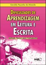 Dificuldades de aprendizagem em leitura e escrita - WAK EDITORA
