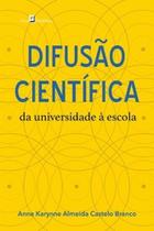Difusão científica: da universidade à escola - PACO EDITORIAL