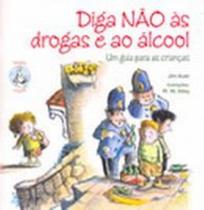 Diga nao as drogas e ao alcool