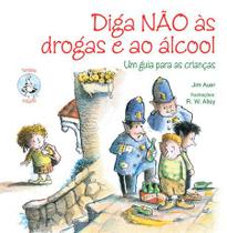 Diga Não Às Drogas E Ao Álcool: Um Guia Para As Crianças - PAULUS