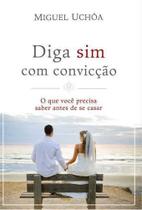 Diga Sim Com Convicção - Editora Mundo Cristão