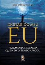 Digitais do Meu Eu: Fragmentos da Alma Que Nem o Tempo Apagou