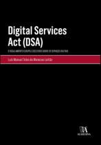 Digital Services Act (Dsa): o Regulamento Europeu 2022/2065 sobre os Serviços Digitais - Almedina Brasil