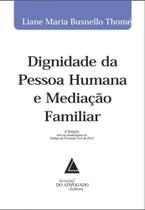 Dignidade da pessoa humana e mediaçao familiar - LIVRARIA DO ADVOGADO