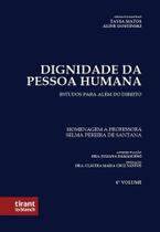 Dignidade da Pessoa Humana: estudos para além do direito - Volume 4 Dignidade da Pessoa Humana: estudos para além do direito - Volume 4