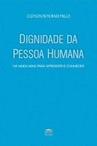 Dignidade Da Pessoa Humana - Há Ainda Mais Para Aprender E Conhecer