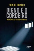 Digno É o Cordeiro: Memória de Um Ano Sombrio