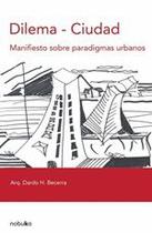 Dilema-ciudad, manifiesto sobre paradigmas urbanos - NOBUKO/DISEÑO EDITORIAL