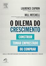 Dilema Do Crescimento, o : Contruir Tomar Empresta