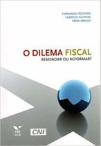 Dilema fiscal: remendar ou reformar - FGV Dilema fiscal: remendar ou reformar - FGV