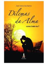 Dilemas da alma - como tratá-los