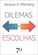 Dilemas e Escolhas