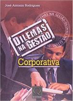 Dilemas na gestao corporativa - QUALITY MARK Dilemas na gestao corporativa - QUALITY MARK