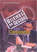 Dilemas na gestao corporativa - QUALITY MARK