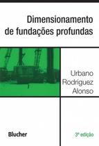 DIMENSIONAMENTO DE FUNDACOES PROFUNDAS - 3ª ED. - EDGARD BLUCHER