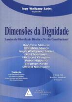 Dimensoes Da Dignidade - Ensaios De Filosofia Do Direito E Direito Constitucional - 2ª Ed.