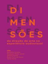 Dimensões da Direção de Arte na Experiência Audiovisual Dimensões da Direção de Arte na Experiência Audiovisual