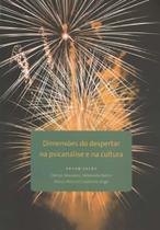 Dimensões do despertar na psicanálise e na cultura Dimensões do despertar na psicanálise e na cultura