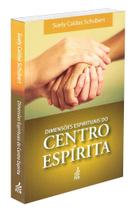 Dimensões Espirituais do Centro Espírita - Livro Didático Doutrinário Dimensões Espirituais do Centro Espírita - Livro Didático Doutrinário