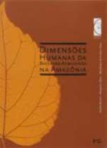 Dimensoes humanas da biosfera-atmosfera da amazônia