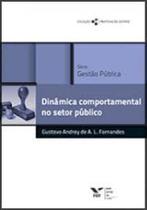 Dinâmica comportamental no setor público - EDITORA FGV