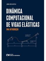 Dinâmica computacional de vigas elásticas Dinâmica computacional de vigas elásticas