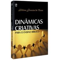 Dinâmicas Criativas Para o Ensino Bíblico - Editora CPAD