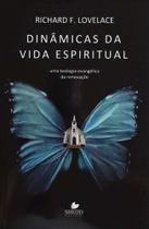 Dinâmicas Da Vida Espiritual - Richard F. Lovelace - Shedd Publicações - Editora Shedd Publicações